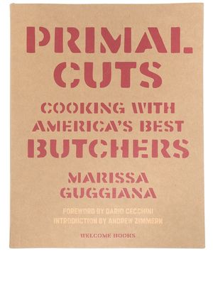 Rizzoli Primal Cuts: Cooking with America's Best Butchers cookbook - Brown