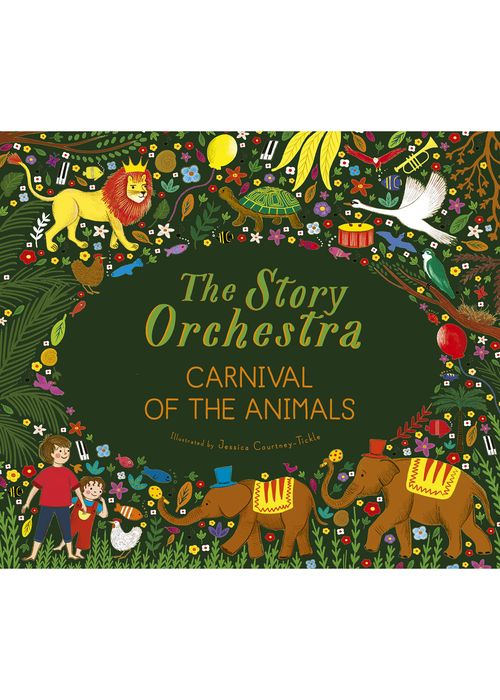 "The Story Orchestra: Carnival of the Animals" Book by Jessica Courtney Tickle