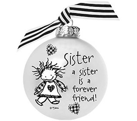 A Sister Is Glass Ornament Inspired by Marci