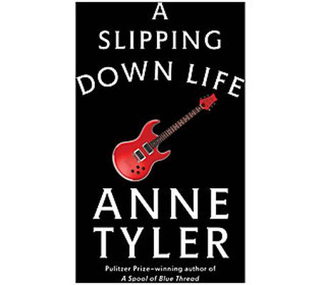 A Slipping-Down Life by Anne Tyler