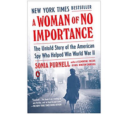 A Woman of No Importance by Sonia Purnell