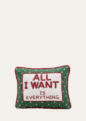 All I Want Is Everything Christmas Pillow