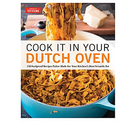 Cook It in Your Dutch Oven by America's Test Ki tchen