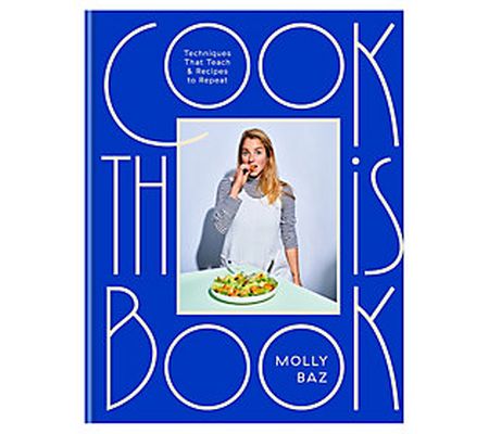 Cook This Book by Molly Baz