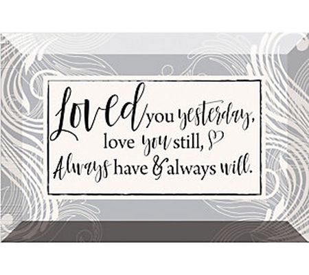 Dexsa Loved You Yesterday 6 x 4" Glass Plaque w ith Easel