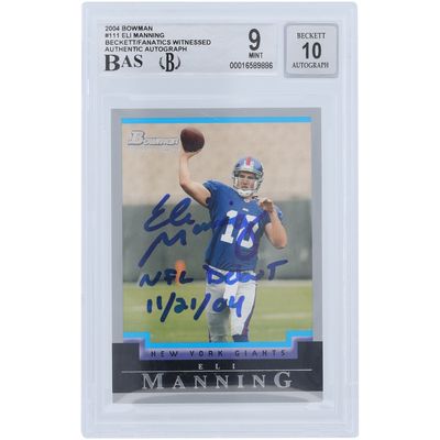 Eli Manning New York Giants Autographed 2004 Bowman #111 Beckett Fanatics Witnessed Authenticated 9/10 Rookie Card with "NFL Debut 11/21/04" Inscription