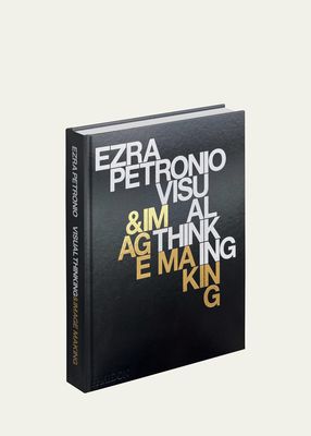 "Ezra Petronio: Visual Thinking and Image Making" Book by Ezra Petronio