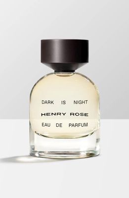 HENRY ROSE Dark is Night Eau de Parfum