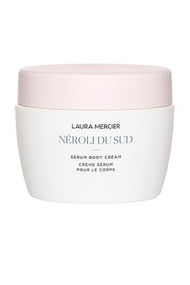 Laura Mercier Neroli du Sud Serum Body Cream in Beauty: NA.