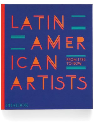 Phaidon Press Latin American Artists: From 1785 to Now hardcover book - Blue