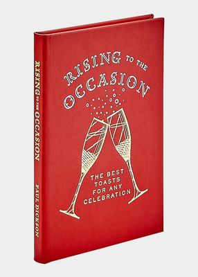 "Rising To The Occasion: The Best Toasts For Any Celebration" Book by Paul Dickson