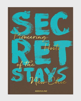 "Secret Stays: Pioneering Hosts of the New Chic" Book by Melinda Stevens, Issy von Simson, & Tabitha Joyce