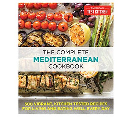 The Complete Mediterranean Cookbook by America' s Test Kitchen