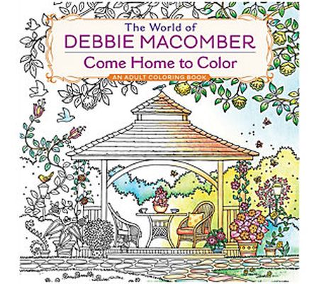 The World of Debbie Macomber: Come Home to Colo r