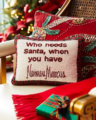 Who Needs Santa When You Have NM Beaded Pillow, 12" x 9"